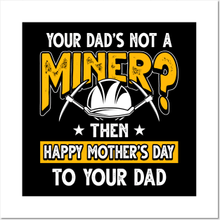 Funny Saying Miner Dad Father's Day Gift Posters and Art